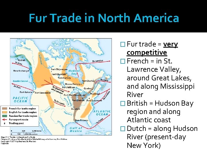 Fur Trade in North America � Fur trade = very competitive � French =