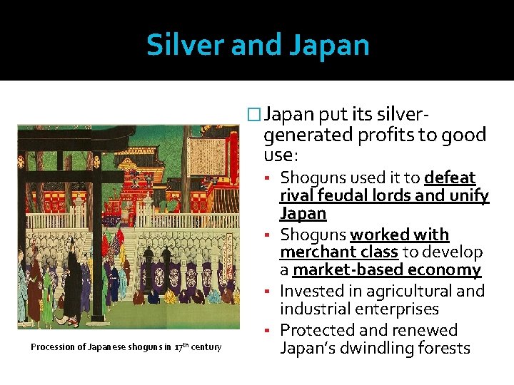 Silver and Japan � Japan put its silver- generated profits to good use: ▪
