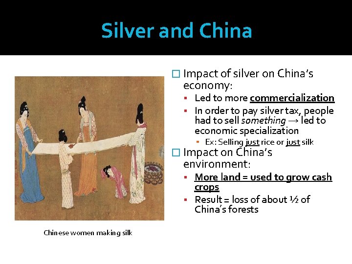 Silver and China � Impact of silver on China’s economy: ▪ Led to more