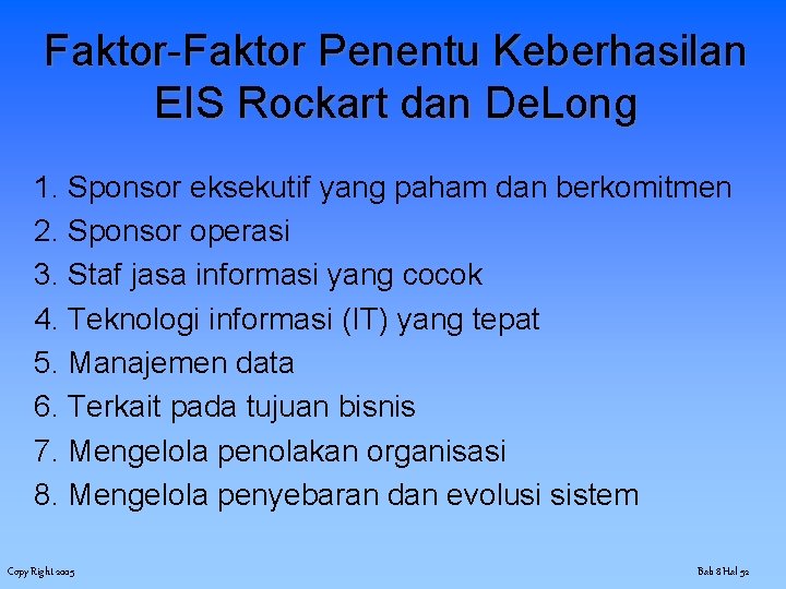 Faktor-Faktor Penentu Keberhasilan EIS Rockart dan De. Long 1. Sponsor eksekutif yang paham dan