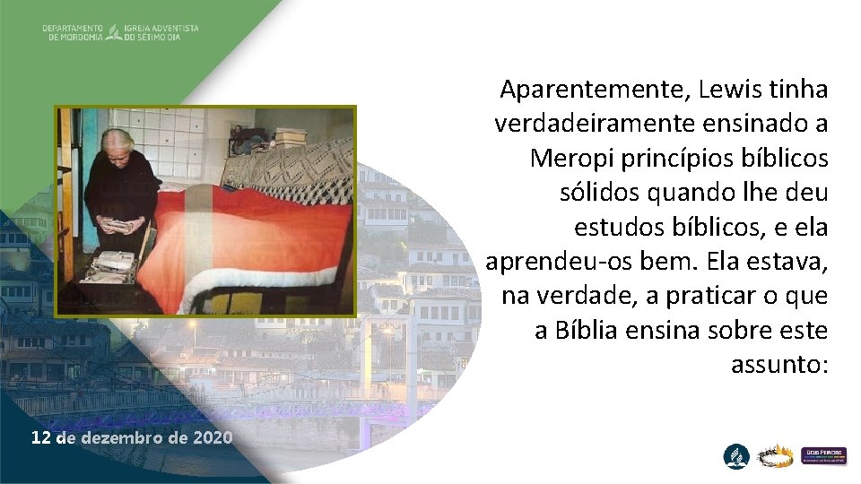 Aparentemente, Lewis tinha verdadeiramente ensinado a Meropi princípios bíblicos sólidos quando lhe deu estudos