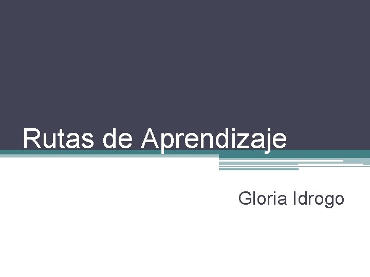 Rutas de Aprendizaje Gloria Idrogo 