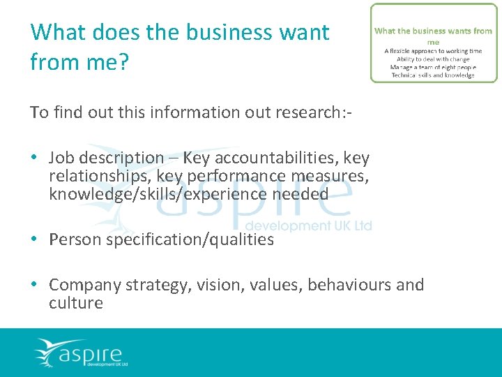 What does the business want from me? To find out this information out research: