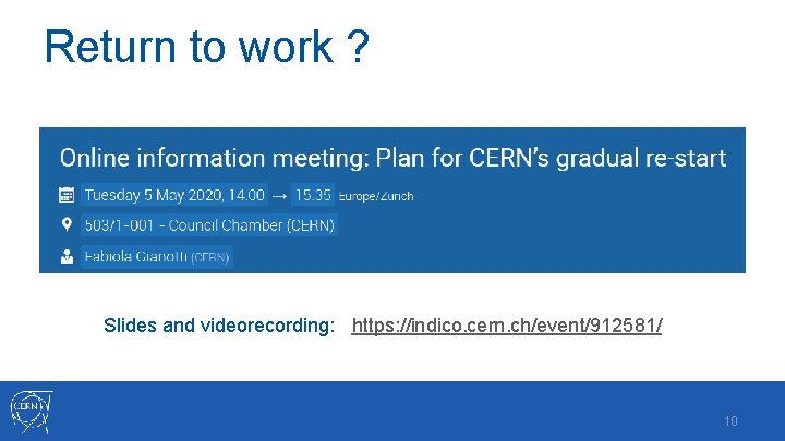 Return to work ? Slides and videorecording: https: //indico. cern. ch/event/912581/ 10 