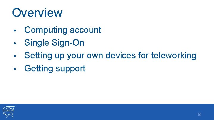 Overview Computing account • Single Sign-On • Setting up your own devices for teleworking