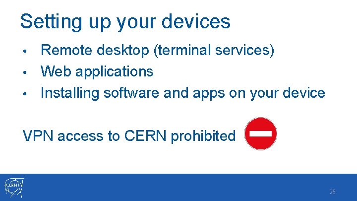 Setting up your devices Remote desktop (terminal services) • Web applications • Installing software