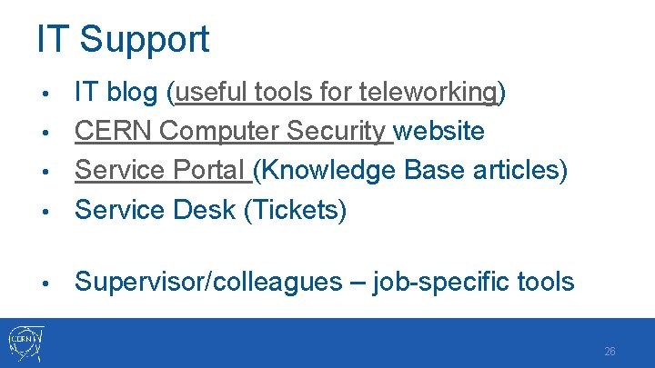 IT Support IT blog (useful tools for teleworking) • CERN Computer Security website •