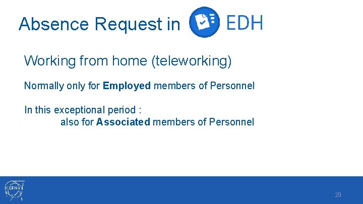 Absence Request in Working from home (teleworking) Normally only for Employed members of Personnel