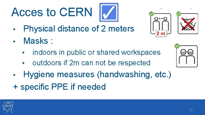 Acces to CERN Physical distance of 2 meters • Masks : • • •