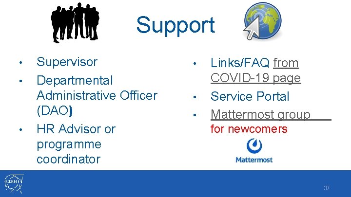 Support • • • Supervisor Departmental Administrative Officer (DAO) HR Advisor or programme coordinator