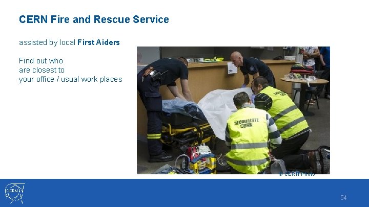 CERN Fire and Rescue Service assisted by local First Aiders Find out who are