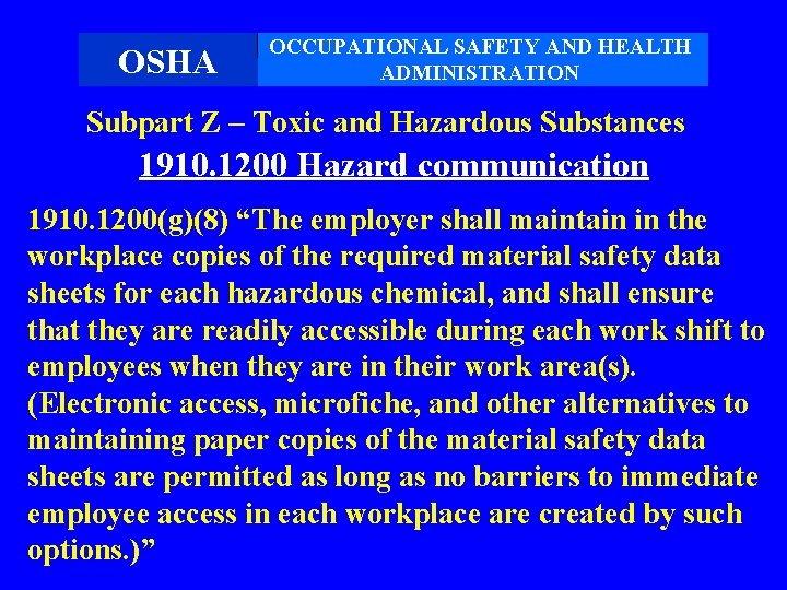 OSHA OCCUPATIONAL SAFETY AND HEALTH ADMINISTRATION Subpart Z – Toxic and Hazardous Substances 1910.