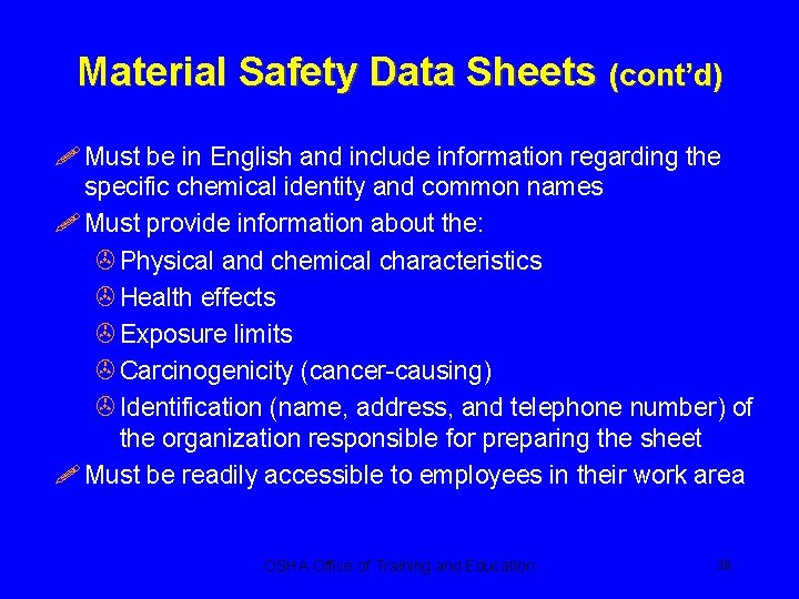 Material Safety Data Sheets (cont’d) ! Must be in English and include information regarding