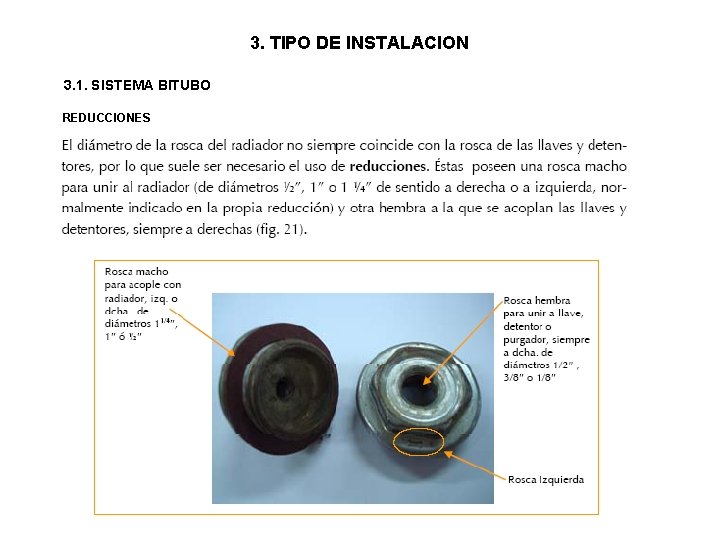 3. TIPO DE INSTALACION 3. 1. SISTEMA BITUBO REDUCCIONES 3. TIPO DE INSTALACION 3. 1. SISTEMA BITUBO REDUCCIONES
