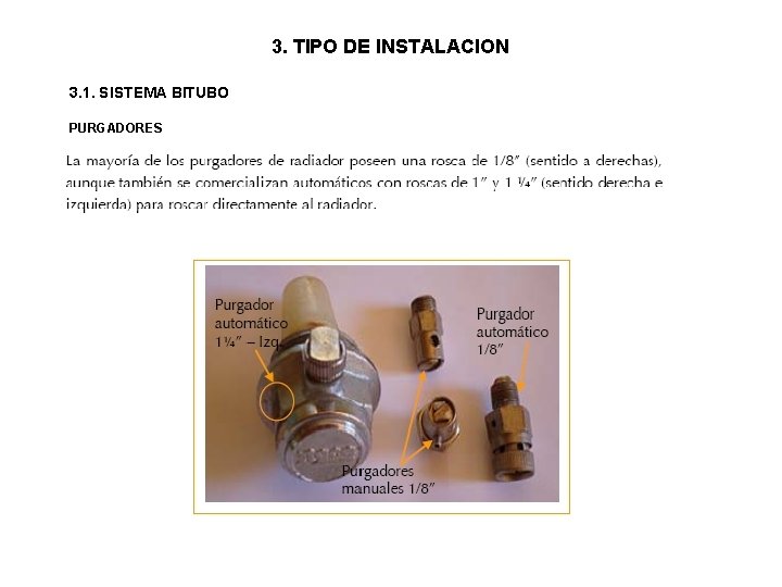 3. TIPO DE INSTALACION 3. 1. SISTEMA BITUBO PURGADORES 3. TIPO DE INSTALACION 3. 1. SISTEMA BITUBO PURGADORES