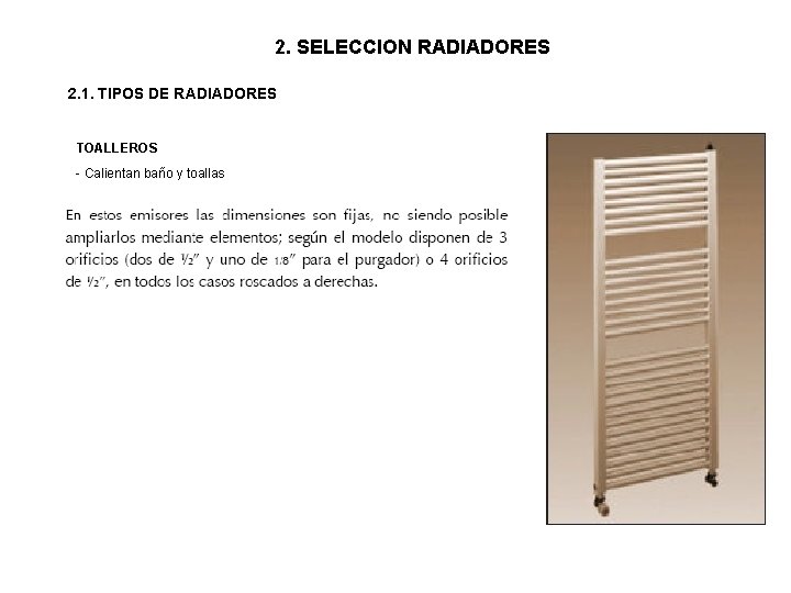 2. SELECCION RADIADORES 2. 1. TIPOS DE RADIADORES TOALLEROS - Calientan baño y toallas 2. SELECCION RADIADORES 2. 1. TIPOS DE RADIADORES TOALLEROS - Calientan baño y toallas