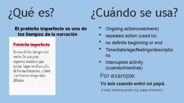 ¿Qué es? El pretérito Imperfecto es uno de los tiempos de la narración ¿Cuándo