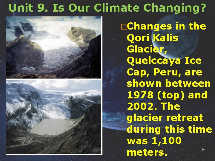 Unit 9. Is Our Climate Changing? �Changes in the Qori Kalis Glacier, Quelccaya Ice