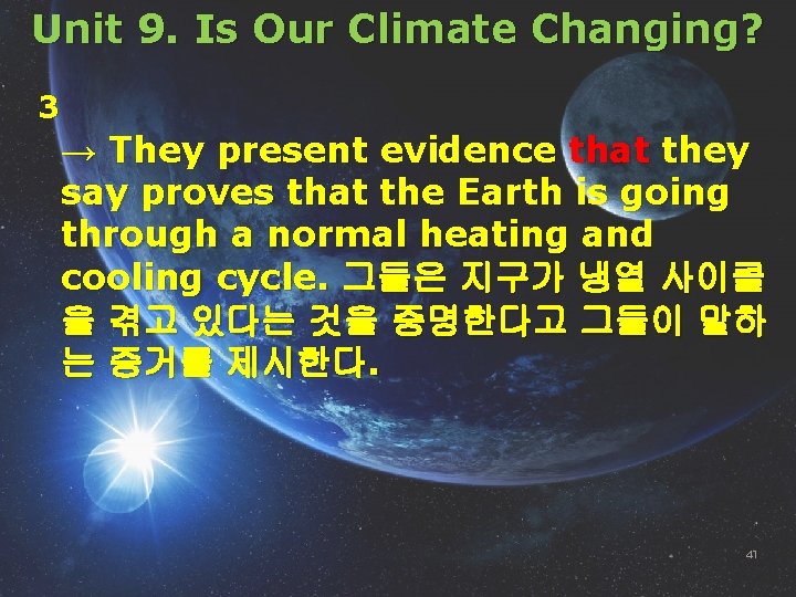 Unit 9. Is Our Climate Changing? 3 → They present evidence that they say