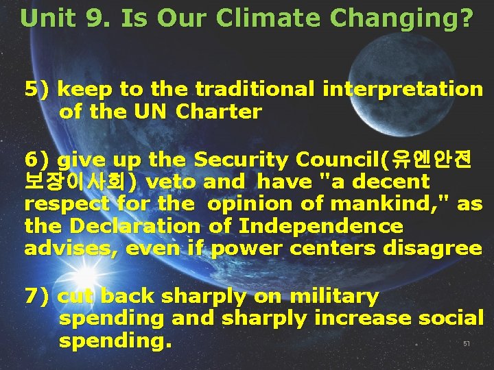 Unit 9. Is Our Climate Changing? 5) keep to the traditional interpretation of the
