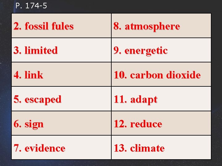 P. 174 -5 2. fossil fules 8. atmosphere 3. limited 9. energetic 4. link