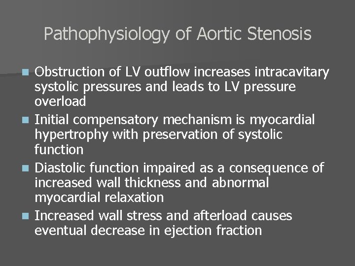 Pathophysiology of Aortic Stenosis Obstruction of LV outflow increases intracavitary systolic pressures and leads