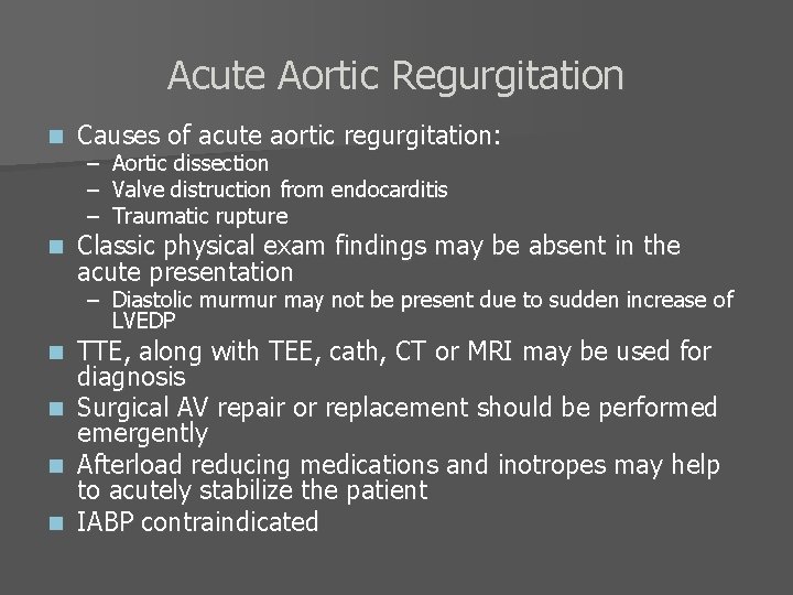 Acute Aortic Regurgitation n Causes of acute aortic regurgitation: n Classic physical exam findings