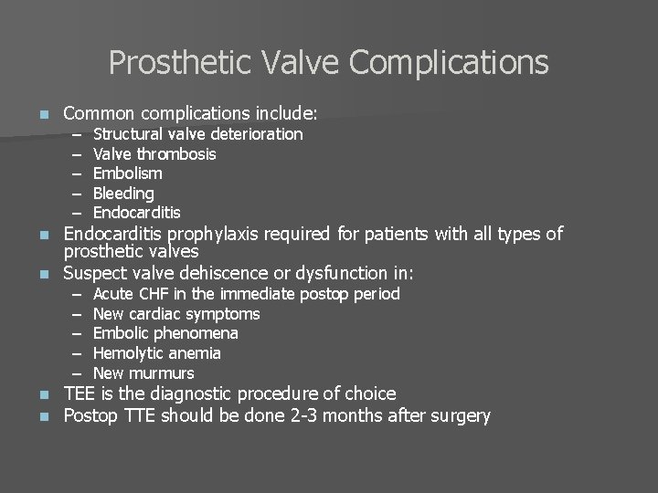 Prosthetic Valve Complications n Common complications include: – – – Structural valve deterioration Valve