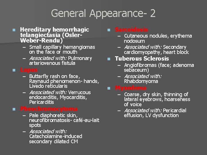 General Appearance- 2 n Hereditary hemorrhagic telangiectasia (Osler. Weber-Rendu) – Small capillary hemangiomas on