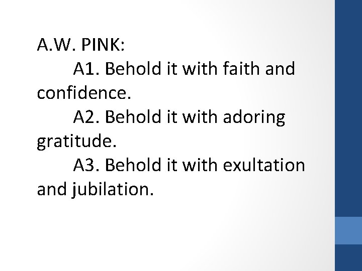 A. W. PINK: A 1. Behold it with faith and confidence. A 2. Behold