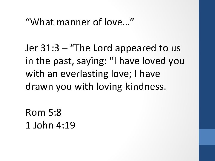 “What manner of love…” Jer 31: 3 – “The Lord appeared to us in