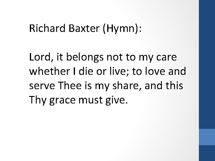 Richard Baxter (Hymn): Lord, it belongs not to my care whether I die or