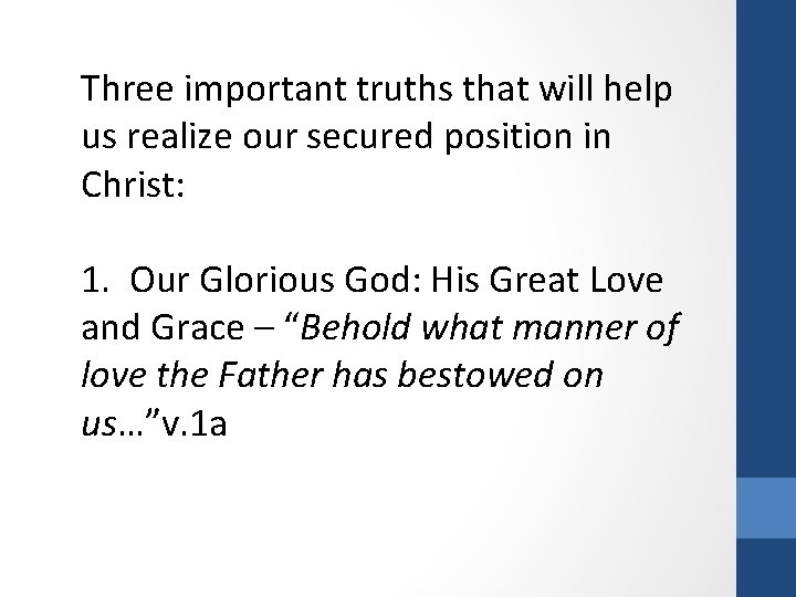 Three important truths that will help us realize our secured position in Christ: 1.