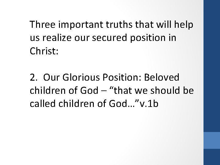 Three important truths that will help us realize our secured position in Christ: 2.