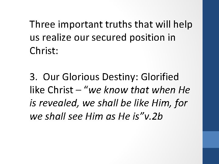 Three important truths that will help us realize our secured position in Christ: 3.