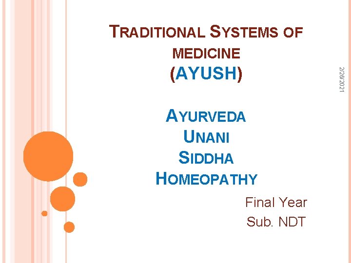 TRADITIONAL SYSTEMS OF MEDICINE 2262021 AYUSH AYURVEDA UNANI
