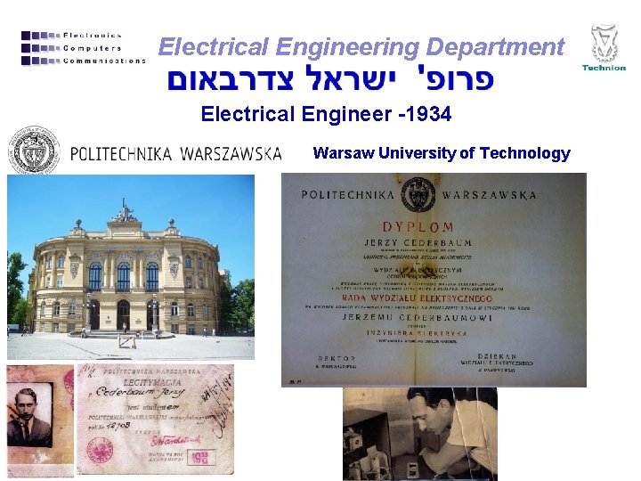 Electrical Engineering Department Electrical Engineer -1934 Warsaw University of Technology 