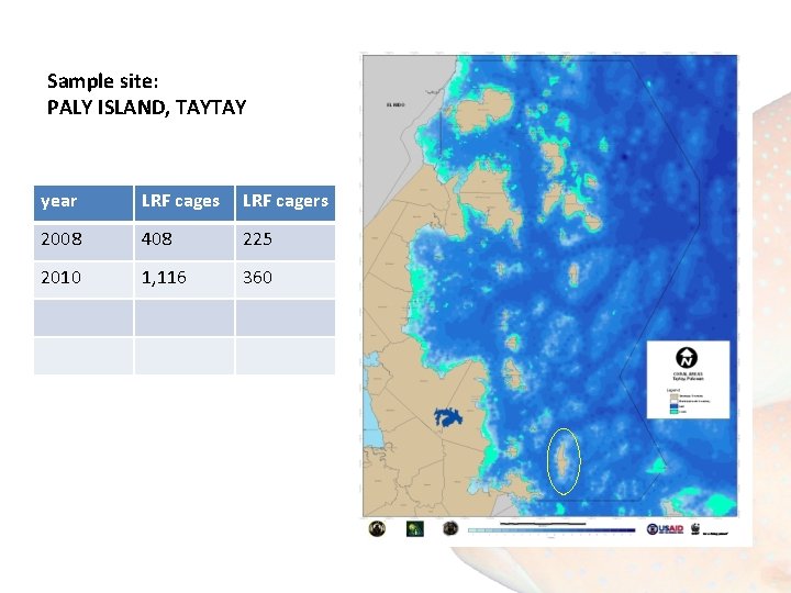 Sample site: PALY ISLAND, TAYTAY year LRF cages LRF cagers 2008 408 225 2010