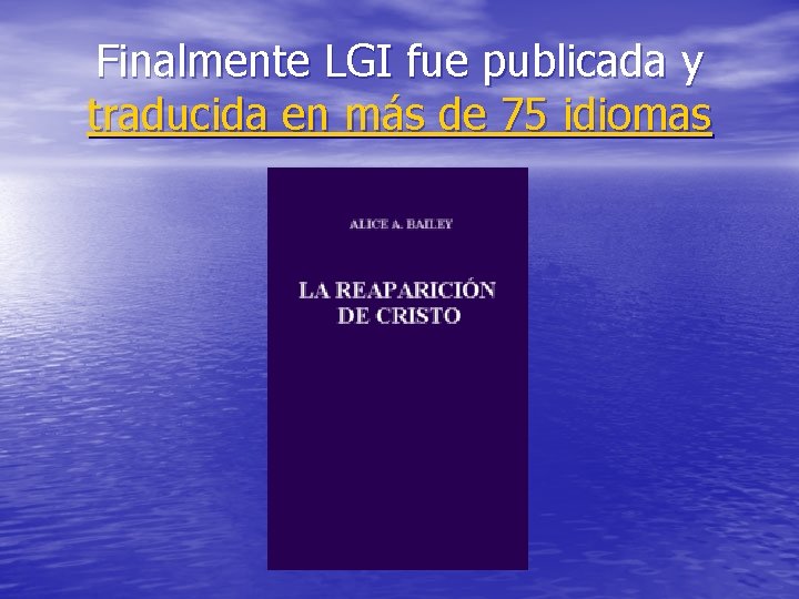Finalmente LGI fue publicada y traducida en más de 75 idiomas 