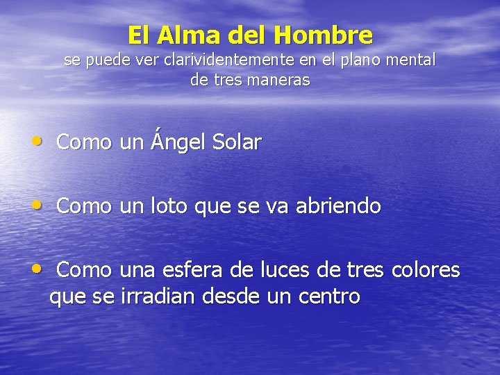 El Alma del Hombre se puede ver clarividentemente en el plano mental de tres