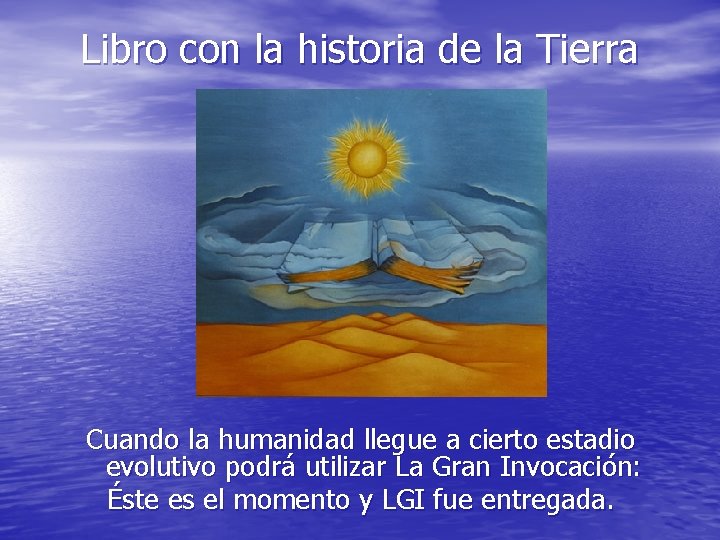 Libro con la historia de la Tierra Cuando la humanidad llegue a cierto estadio