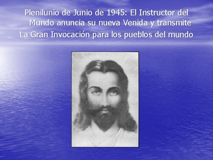 Plenilunio de Junio de 1945: El Instructor del Mundo anuncia su nueva Venida y