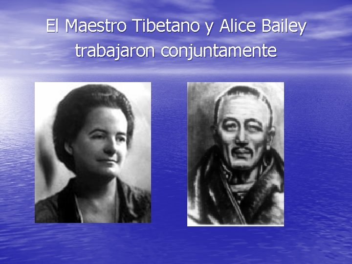 El Maestro Tibetano y Alice Bailey trabajaron conjuntamente 