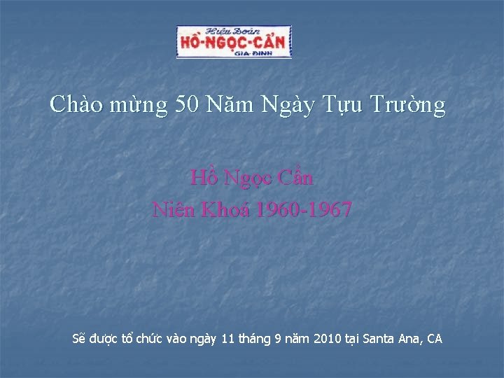 Chào mừng 50 Năm Ngày Tựu Trường Hồ Ngọc Cẩn Niên Khoá 1960 -1967