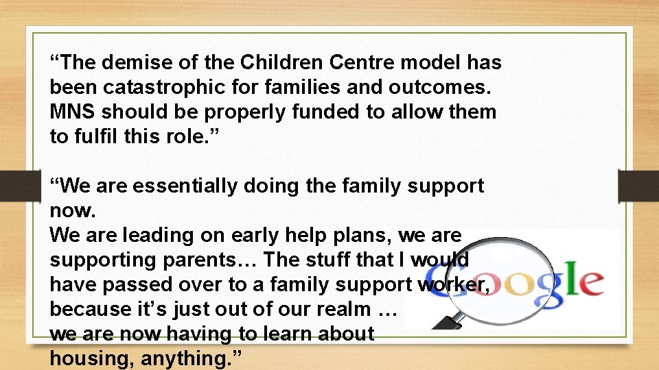 “The demise of the Children Centre model has been catastrophic for families and outcomes.