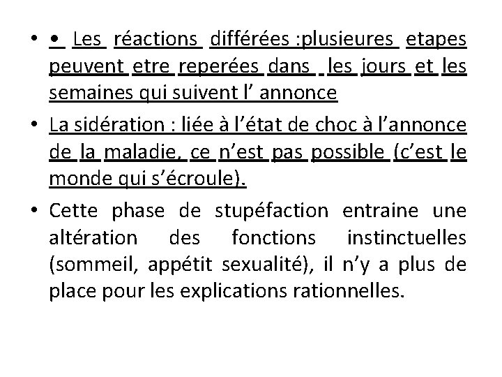  • • Les réactions différées : plusieures etapes peuvent etre reperées dans les