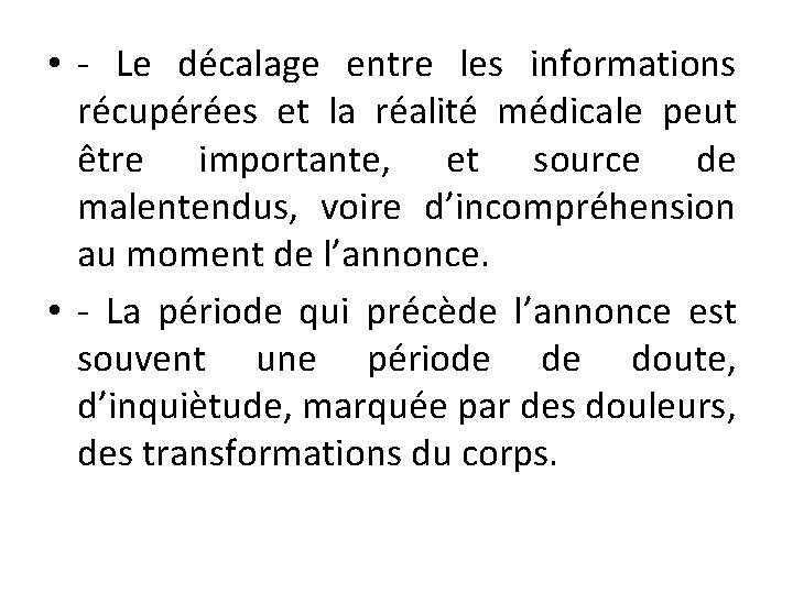  • - Le décalage entre les informations récupérées et la réalité médicale peut