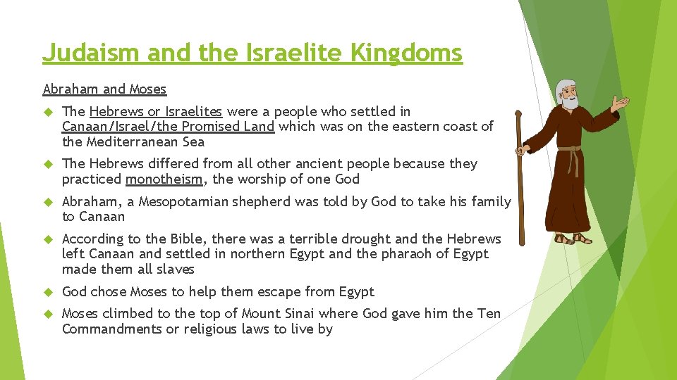 Judaism and the Israelite Kingdoms Abraham and Moses The Hebrews or Israelites were a