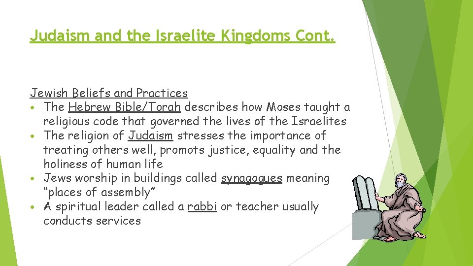 Judaism and the Israelite Kingdoms Cont. Jewish Beliefs and Practices The Hebrew Bible/Torah describes