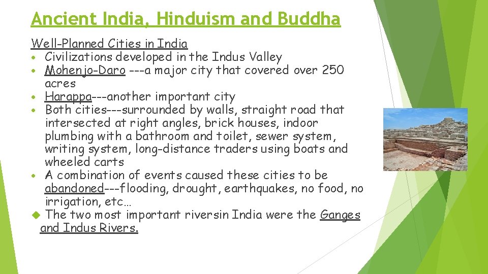 Ancient India, Hinduism and Buddha Well-Planned Cities in India Civilizations developed in the Indus